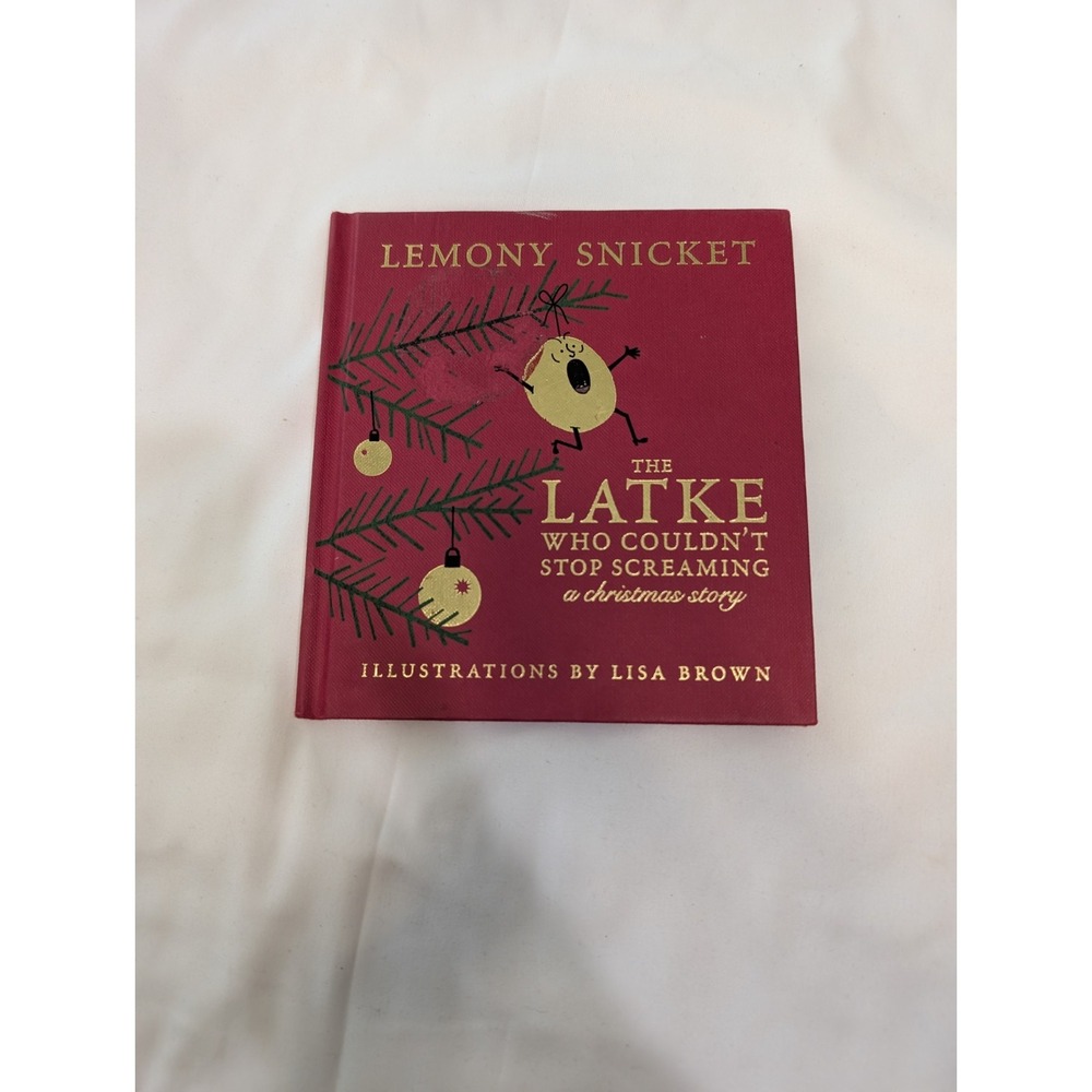 The Latke Who Couldn't Stop Screaming: A Christmas Story by Lemony Snicket: Used